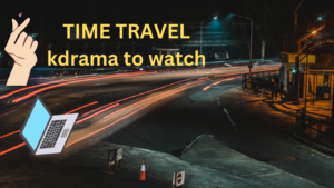  Time travel kdrama to watch